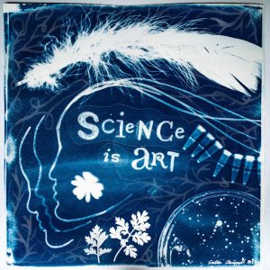 Image of a piece of sun print art that features the outline of a face in profile, the words Science is Art, and natural objects such as a feather and a flower bloom.