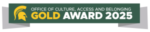 Green, white, gold and gray banner with the Spartan helmet logo and the words Office of Culture, Access and Belonging Gold Award 2025.